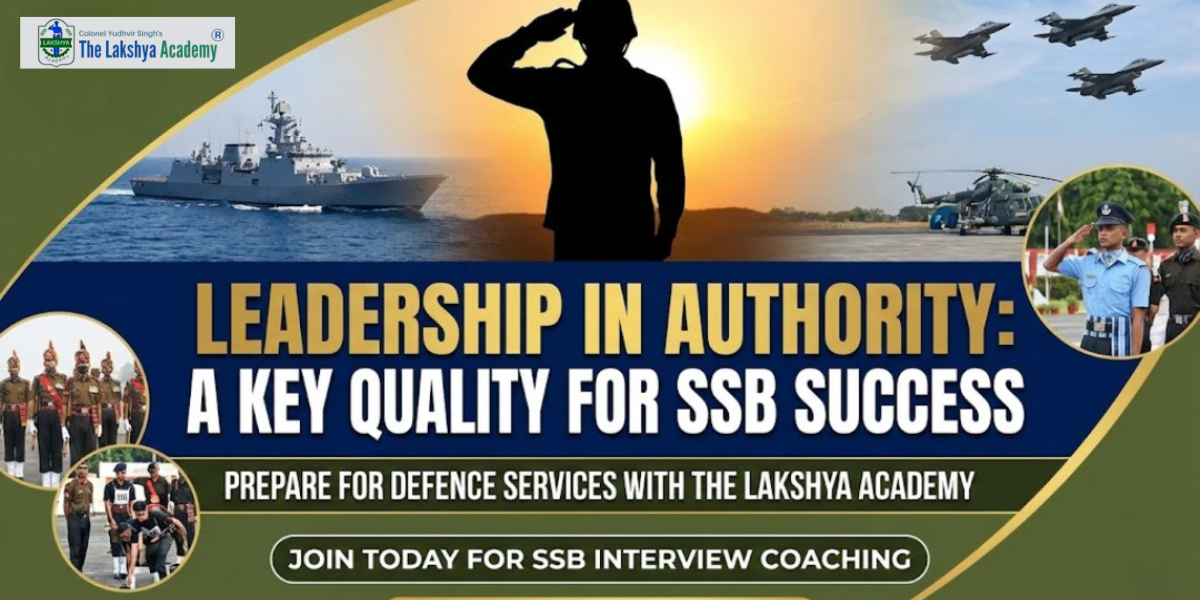 Leadership in Authority: A Key Quality for SSB Success | The Lakshya Academy
