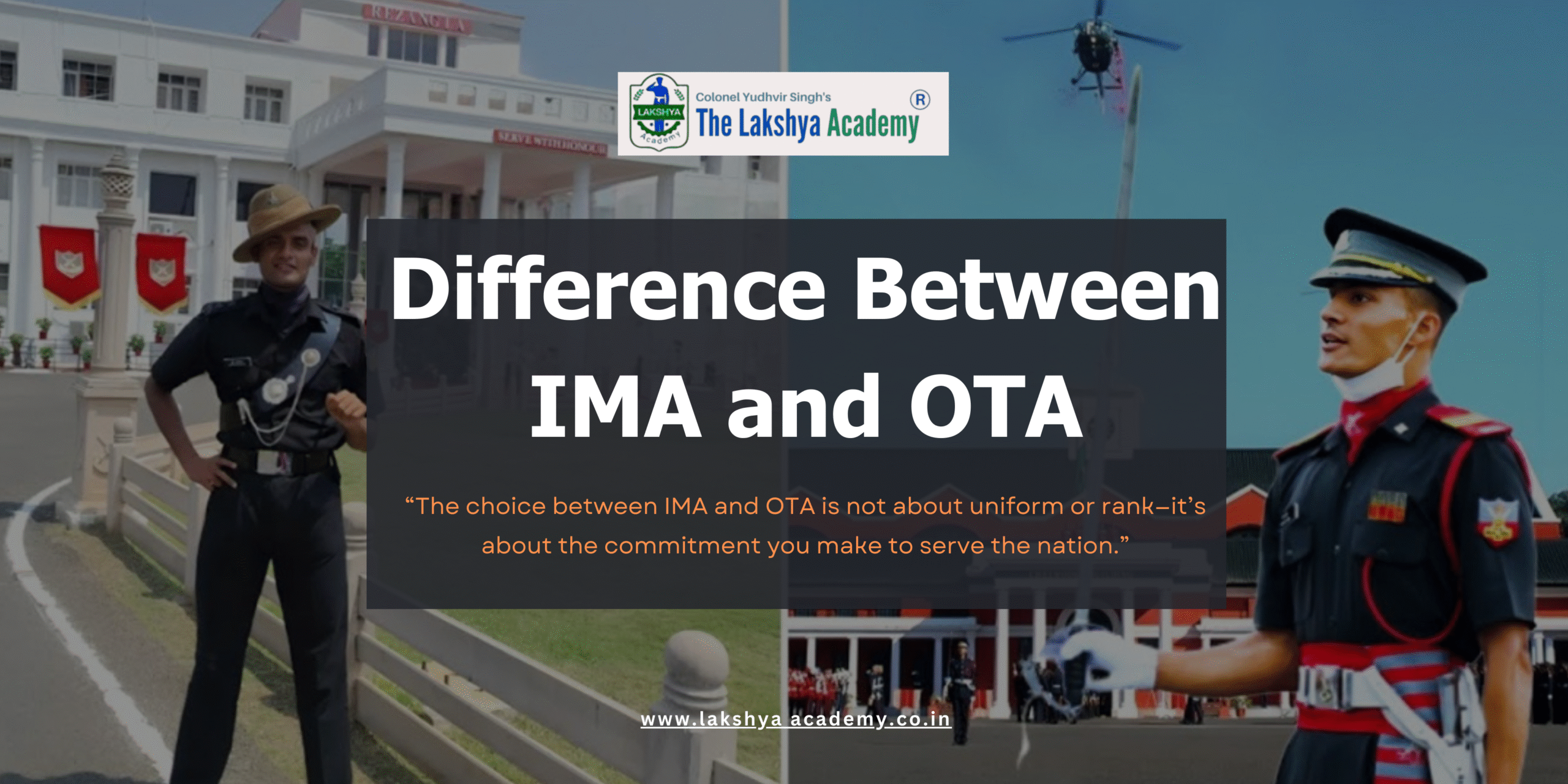 Difference Between IMA and OTA – Complete Guide for CDS Aspirants | The Lakshya Academy