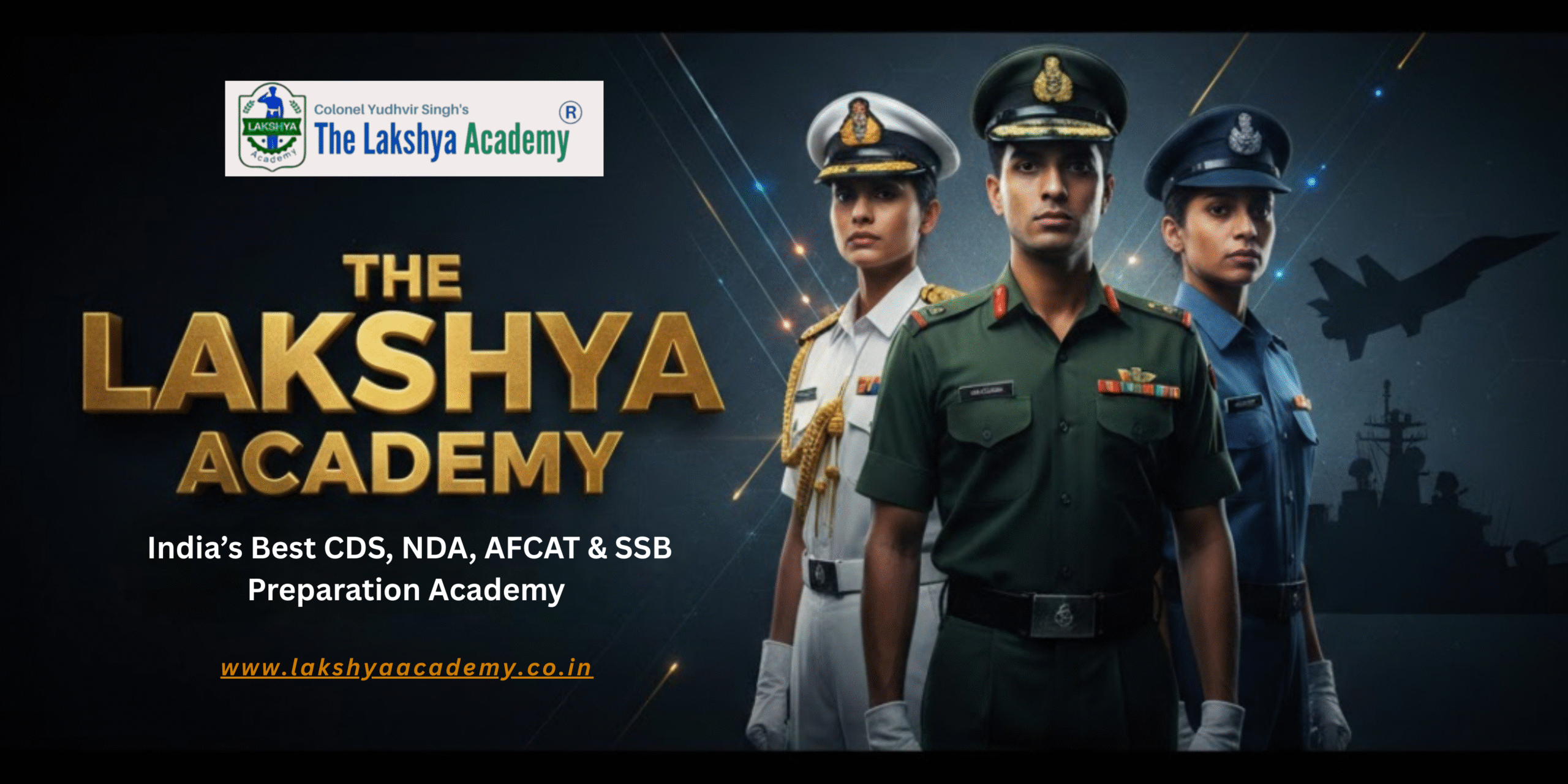 India’s Best CDS, NDA, AFCAT & SSB Preparation Academy | The Lakshya Academy