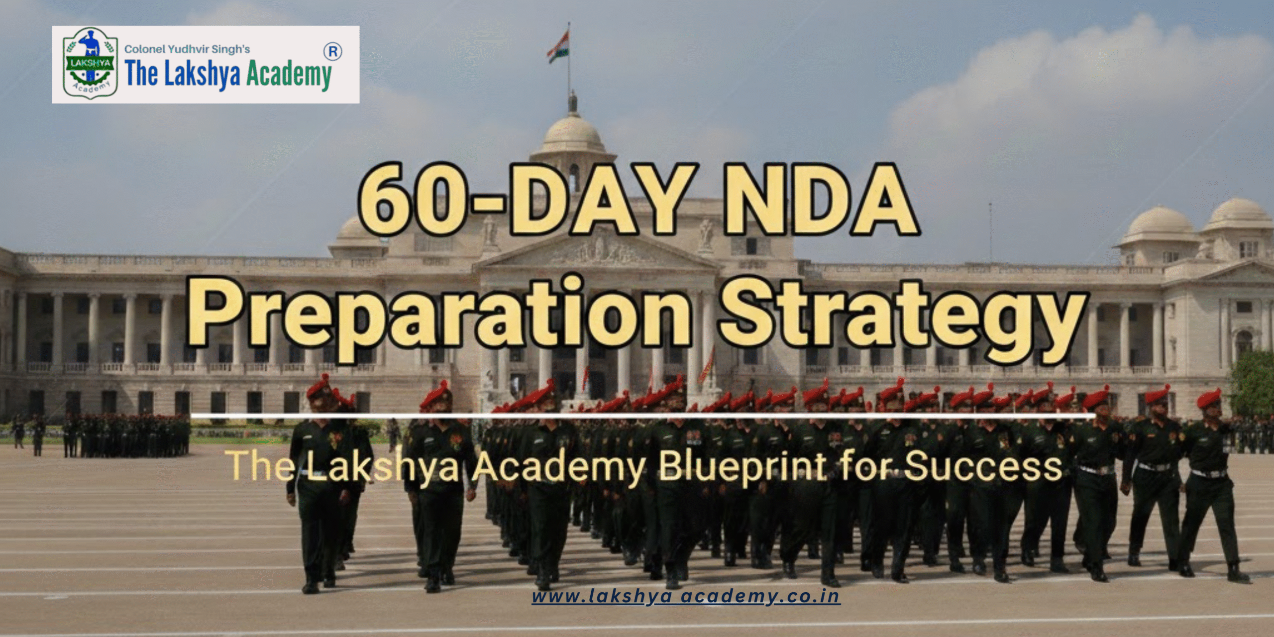 60-Day NDA Preparation Strategy – The Lakshya Academy Blueprint for Success