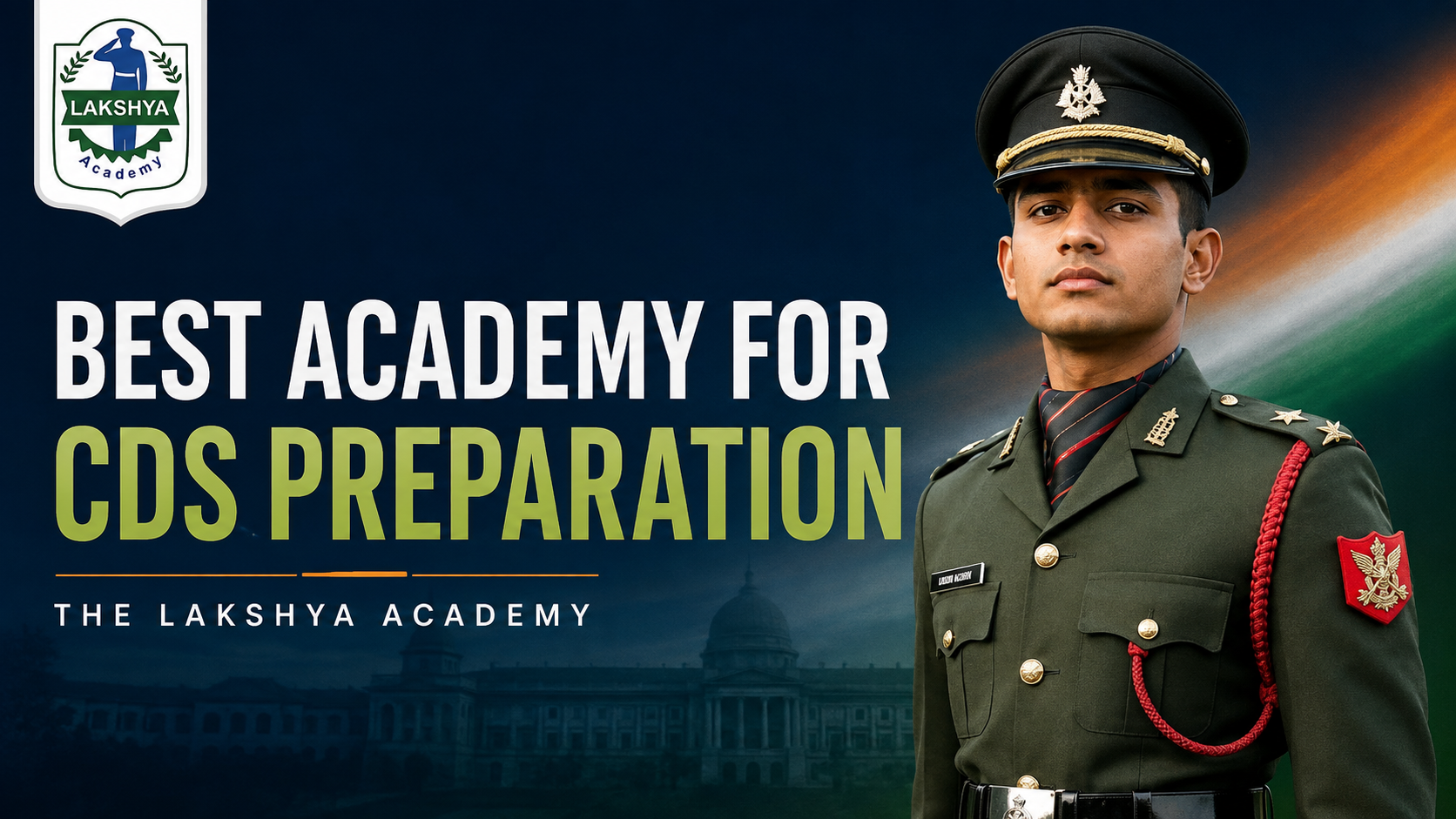 Best Academy for CDS Preparation – The Lakshya Academy
