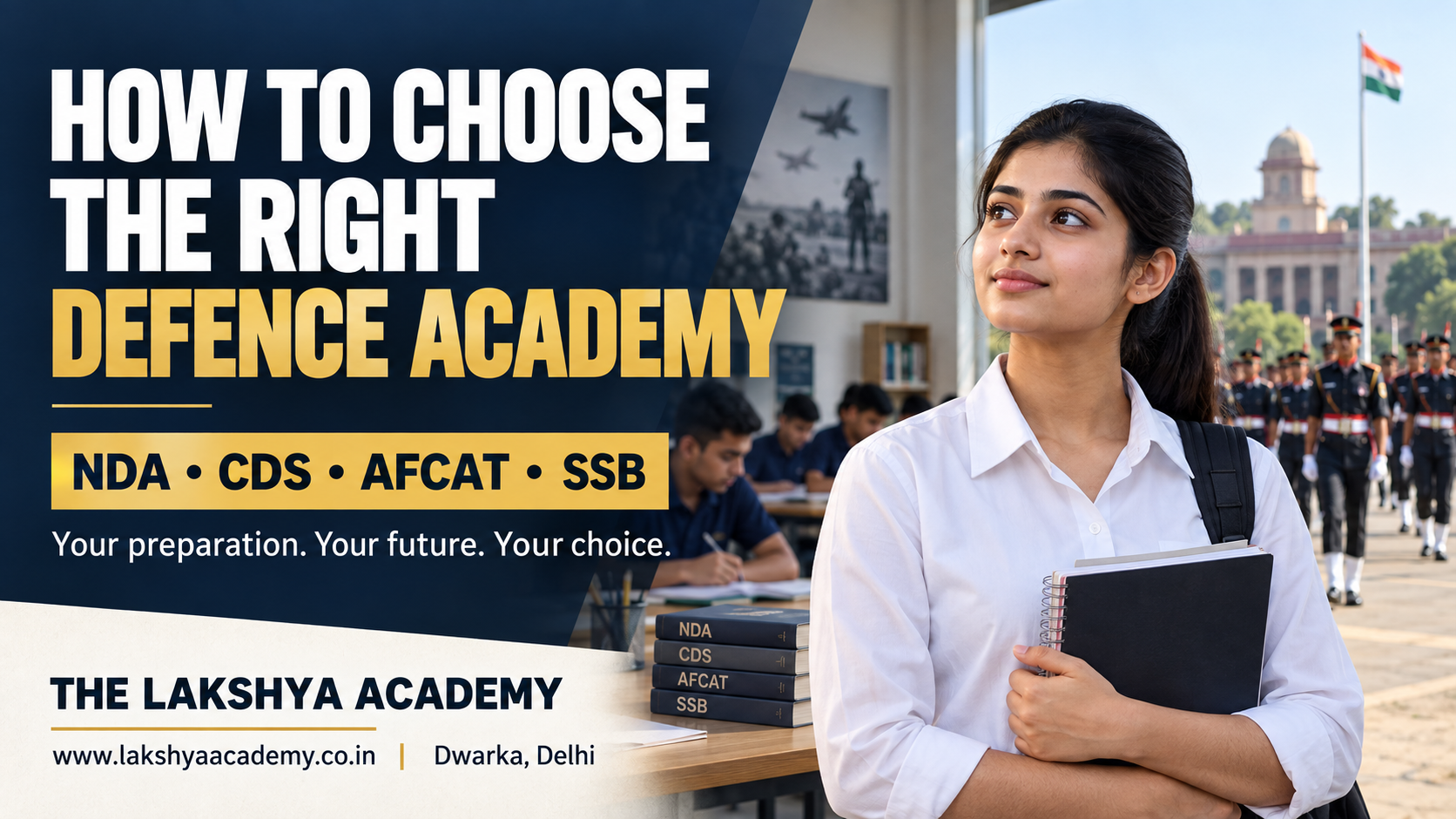 How to Choose the Right Defence Academy for NDA, CDS, AFCAT and SSB | The Lakshya Academy